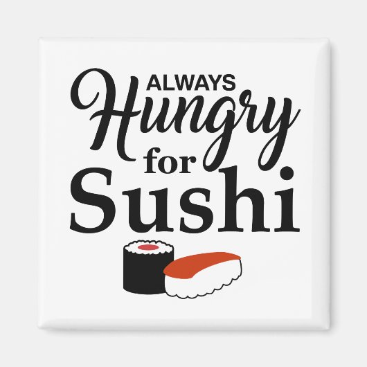 Altijd hongerig naar Sushi Slogan Magneet (Voorkant)