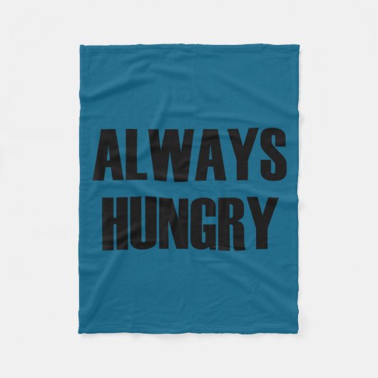 Altijd hongerig - Pular Grappige quote Fleece Deken (Voorkant)