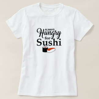 Altijd hongerig voor Sushi T-shirt