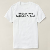 Altijd Humble en aardig blijven T-shirt (Design voorkant)