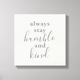 Altijd Humble en Sind Canvas Afdruk