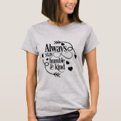 Altijd Humble en Sint-T-Shirt T-shirt (Voorkant)