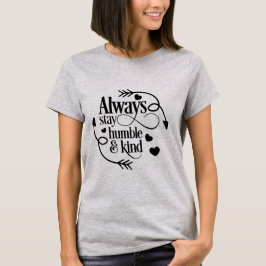 Altijd Humble en Sint-T-Shirt T-shirt