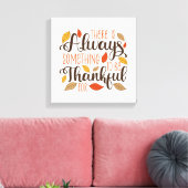 Altijd iets om dankbaar voor te zijn canvas afdruk (Insitu (Woonkamer))