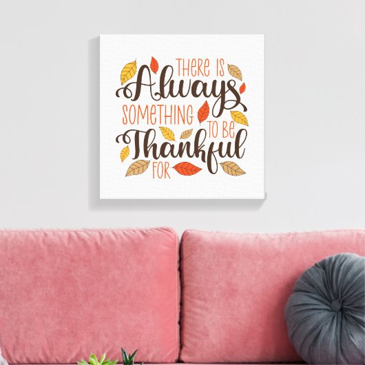 Altijd iets om dankbaar voor te zijn canvas afdruk (Insitu (Woonkamer))