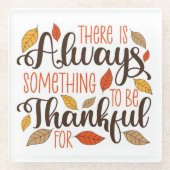 Altijd iets om dankbaar voor te zijn glazen onderzetter (Voorkant)