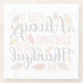 Altijd iets om dankbaar voor te zijn glazen onderzetter (Achterkant)