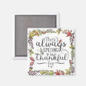 Altijd iets om dankbaar voor te zijn | Magneet (Voorkant / Achterkant)