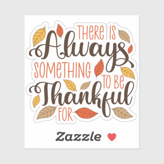 Altijd iets om dankbaar voor te zijn sticker (Vel)