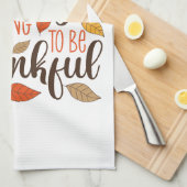 Altijd iets om dankbaar voor te zijn theedoek (Quarter Fold)