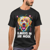 Altijd in labmodus Hondenras H van labrador Retrie T-shirt (Voorkant)