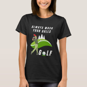 Altijd je ballen wassen Grappig Swingend met Golfe T-shirt