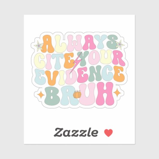 Altijd je bewijs noemen Bruh grappige leraar Sticker (Vel)