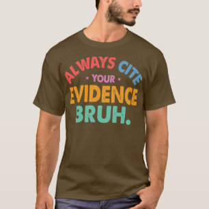 Altijd je bewijs noemen Bruh Grappige Retro Engels T-shirt