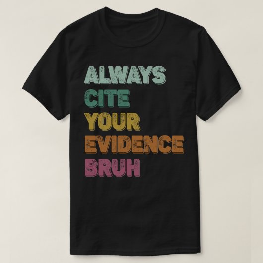 Altijd je bewijs noemen Bruh retro  T-shirt (Design voorkant)
