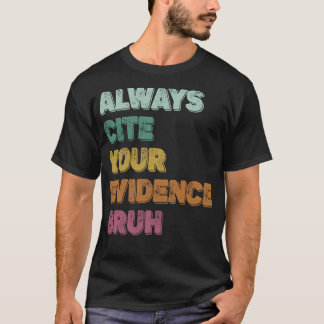 Altijd je bewijs noemen Bruh retro T-shirt