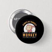 Altijd je eigen aap zijn ronde button 5,7 cm (Voorkant /achterkant)
