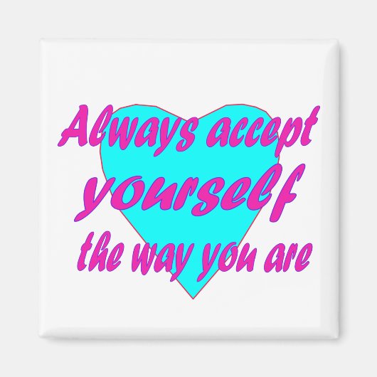 Altijd jezelf accepteren zoals je bent magneet (Voorkant)