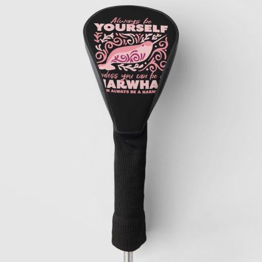 Altijd jezelf zijn, dierlijk narwhal-sierlijk golfheadcover (Voorkant)