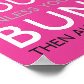 Altijd jezelf zijn, tenzij je een Bunny kunt zijn Poster (Hoek)