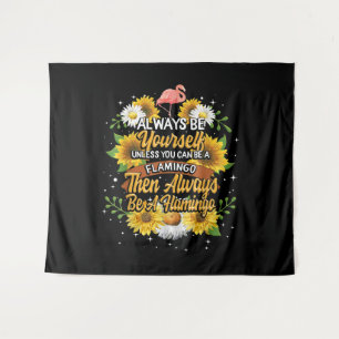 Altijd jezelf zijn, tenzij je een Flamingo kunt zi Wandkleed
