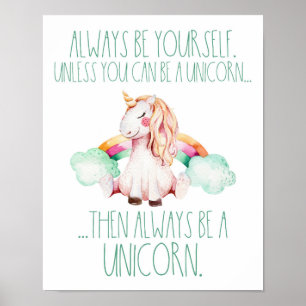 Altijd jezelf zijn... tenzij je een unicorn kunt z poster