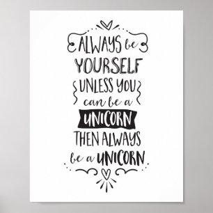 Altijd jezelf zijn, tenzij je een Unicorn kunt zij Poster