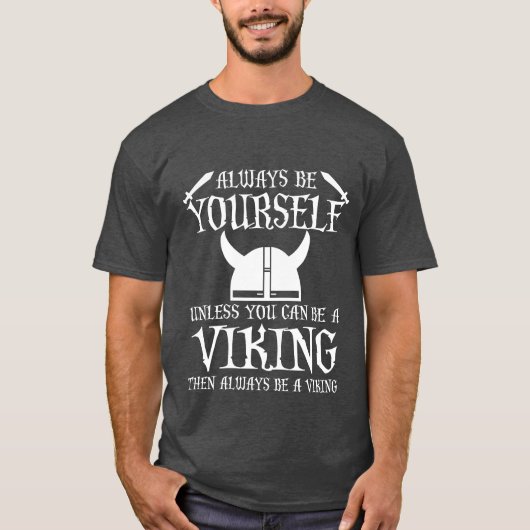 Altijd jezelf zijn, tenzij je een Viking T-shirt k (Voorkant)
