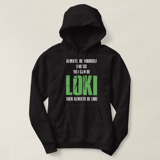 Altijd jezelf zijn, tenzij je Loki kunt zijn Hoodie (Design voorkant)