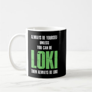 Altijd jezelf zijn, tenzij je Loki kunt zijn Koffiemok