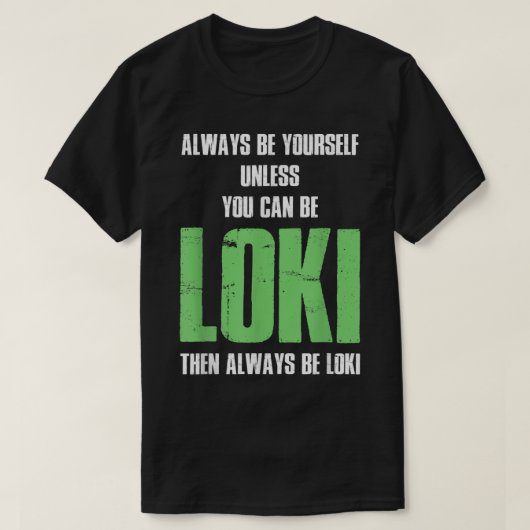 Altijd jezelf zijn, tenzij je Loki kunt zijn T-shirt (Design voorkant)