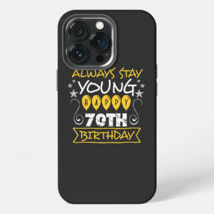 Altijd jong blijven gelukkige 70e verjaardag citaa iPhone 13 pro hoesje