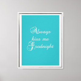 Altijd Kiss me Goodnight Canvas Afdruk