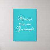 Altijd Kiss me Goodnight Canvas Afdruk (Voorkant)