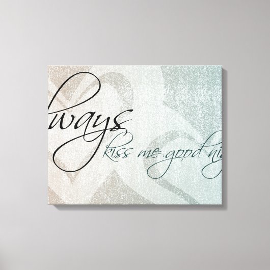 Altijd Kiss me Goodnight Canvas Afdruk (Voorkant)