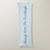 Altijd Kiss me Goodnight Pillow Lichaamskussen (Voorkant Verticaal)
