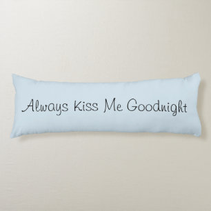 Altijd Kiss me Goodnight Pillow Lichaamskussen