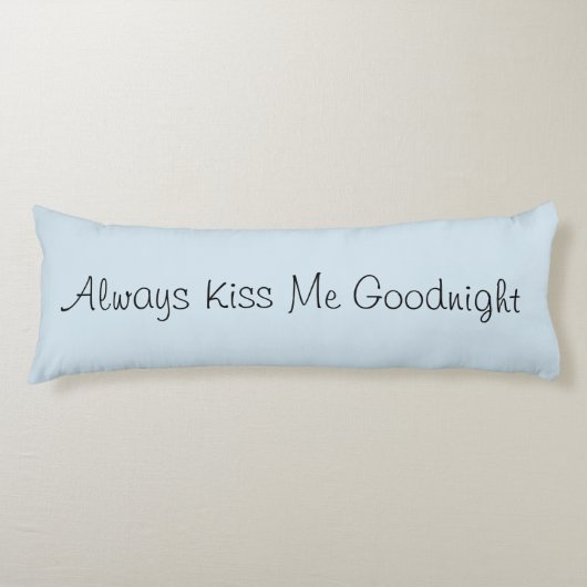 Altijd Kiss me Goodnight Pillow Lichaamskussen (Voorkant)