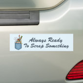 Altijd klare scrapper bumpersticker (Op auto)