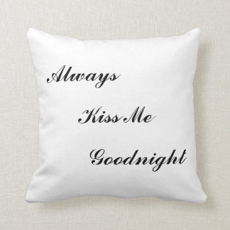 "Altijd kus me Goodnight" Pillow Kussen