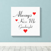 ALTIJD KUS ME GOODNIGHT slaapkamer canvas muur kun Afdruk (Insitu (Houten vloer))