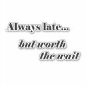 Altijd laat Decal Sticker (Voorkant)