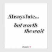 Altijd laat Decal Sticker (Vel)