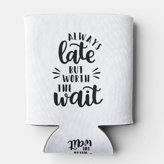 altijd laat maar de moeite waard om te wachten blikjeskoeler (Achterkant)