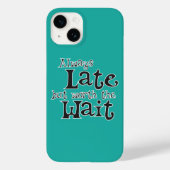Altijd laat maar het wachten waard grappig Case-Mate iPhone case (Achterkant)