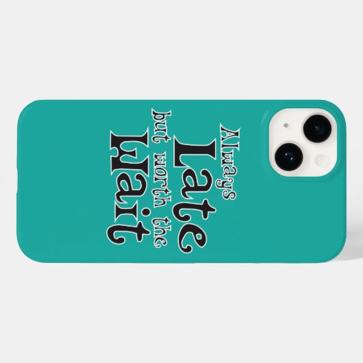 Altijd laat maar het wachten waard grappig Case-Mate iPhone case (Achterkant (horizontaal))
