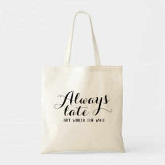 Altijd laat maar het wachten waard tote bag