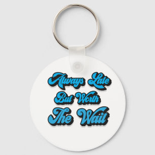 ALTIJD LAAT MAAR WAARDIG HET WACHT SLEUTELHANGER