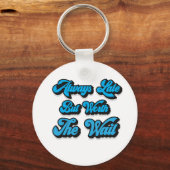 ALTIJD LAAT MAAR WAARDIG HET WACHT SLEUTELHANGER (Voorkant)