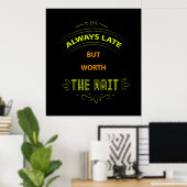 Altijd Late Funny Quotes Poster (Thuiskantoor)